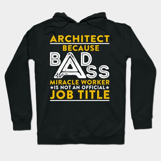 Architect Badass Miracle Worker Hoodie by RetroWave